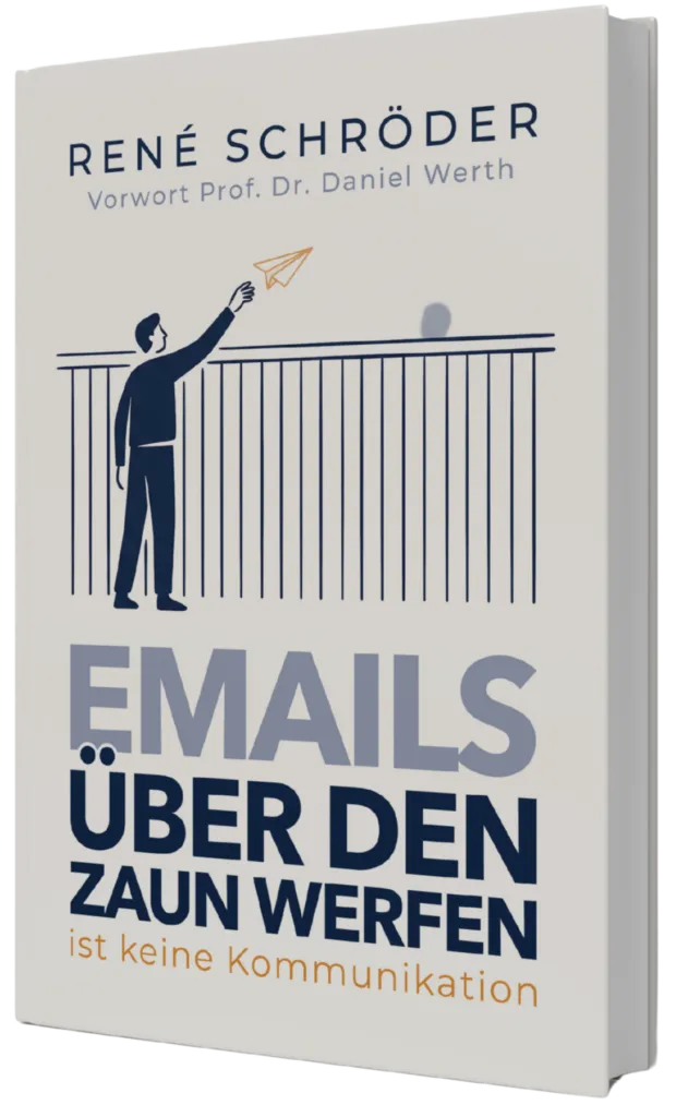 Buchcover: E-Mails über den Zaun werfen ist keine Kommunikation von René Schröder